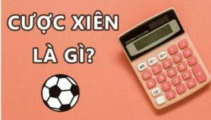 Cược xiên bóng đá là gì?