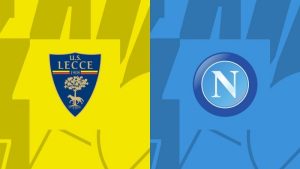 Soi kèo Lecce vs Napoli - 0h00 ngày 08/04