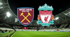 Soi kèo West Ham vs Liverpool - 1h45 ngày 27/04