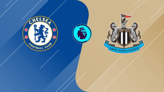 Soi kèo Chelsea vs Newcastle -   22h30 ngày 28/05