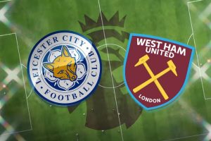 Soi kèo Leicester City vs West Ham - 22h30 ngày 28/05