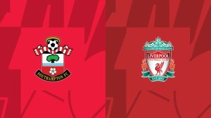 Soi kèo Southampton vs Liverpool - 22h30 ngày 28/05