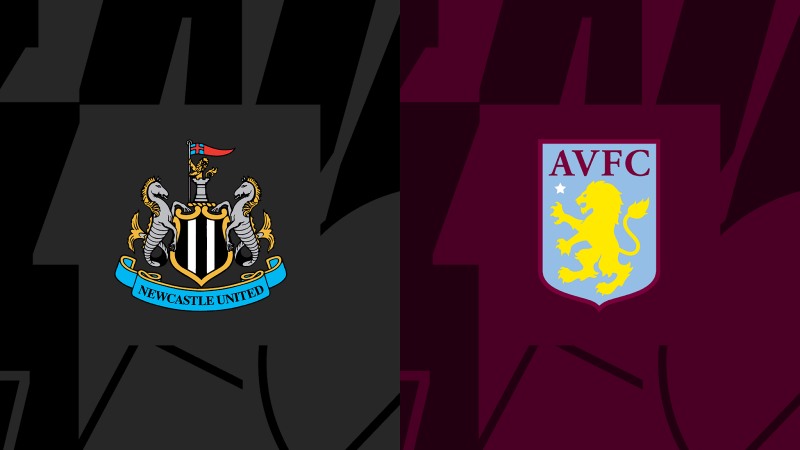 Soi kèo Newcastle vs Aston Villa - 23h30 ngày 12/08