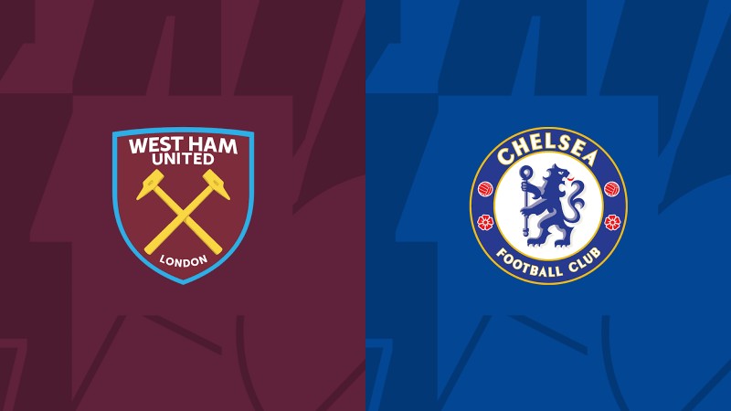 Soi kèo West Ham vs Chelsea - 22h30 ngày 20/08