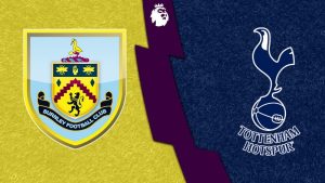 Soi kèo Burnley vs Tottenham - 21h00 ngày 02/09