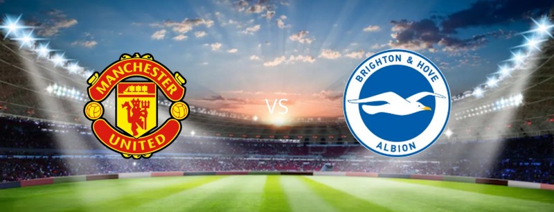 Soi kèo Manchester United vs Brighton - 21h00 ngày 16/09