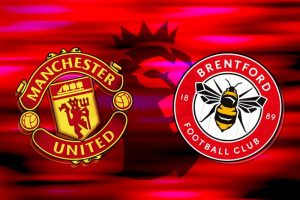 Soi kèo Manchester United vs Brentford -  21h00 ngày 07/10